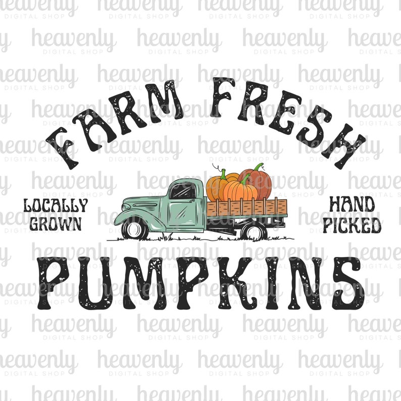 May include: Digital illustration of a teal vintage truck carrying orange pumpkins. Text reads "Farm Fresh Pumpkins", with additional text stating they are "Locally Grown" and "Hand Picked".
