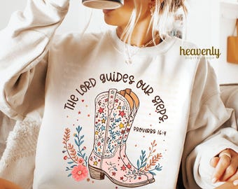 Western Christian PNG Sublimation Design The Lord Guides Our Steps Walk By Faith Shirt Png Bible Verse Png Cowgirl Boots Wildflower Download