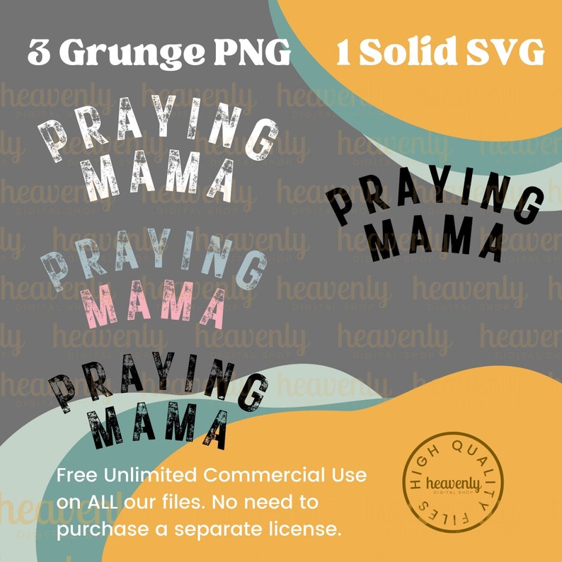 May include: A digital design file for a graphic that says "Praying Mama" in a grunge style. The design is available in three PNG files and one SVG file. The text is in a white, pink, and blue color scheme. The design is surrounded by a yellow, blue, and green background.