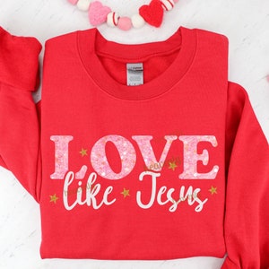 Liebe wie Jesus PNG Faux Glitter Sublimationsentwurf, religiöses Ostern PNG, Glaubens-Shirt PNG Bibel-Vers png Sei freundlicher christlicher Valentinstag Png