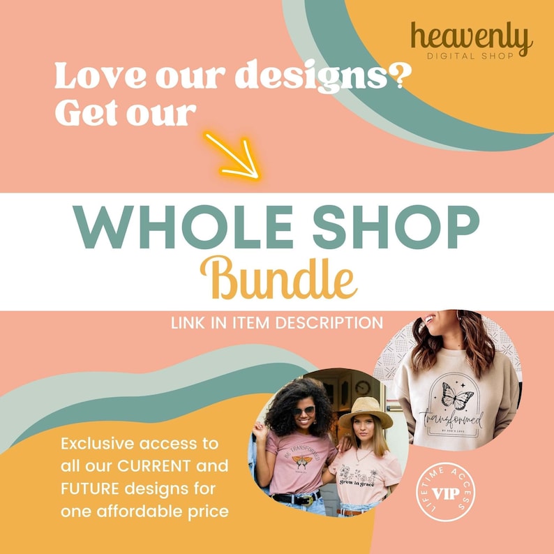 May include: A pink and yellow graphic with the text "Love our designs? Get our WHOLE SHOP Bundle" and a link to the shop in the item description. The graphic also features three women wearing t-shirts with different designs, including "Be Transformed", "Grow to Great", and "Transformed by His Love".
