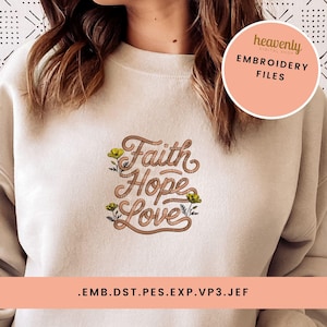 Christian Embroidery Machine File, Faith Hope Love EMB Design, Boho Line Art Floral Religious Embroidery for Sweatshirts PES DST Jef Vp3 Exp