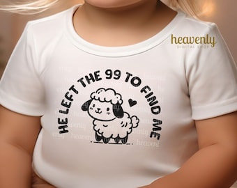 Cute Christian Svg He Left The 99 To Find Me PNG Sublimation Design Lost Sheep Cut File Faith Based Shirt Jesus Apparel Religious Kids Lamb