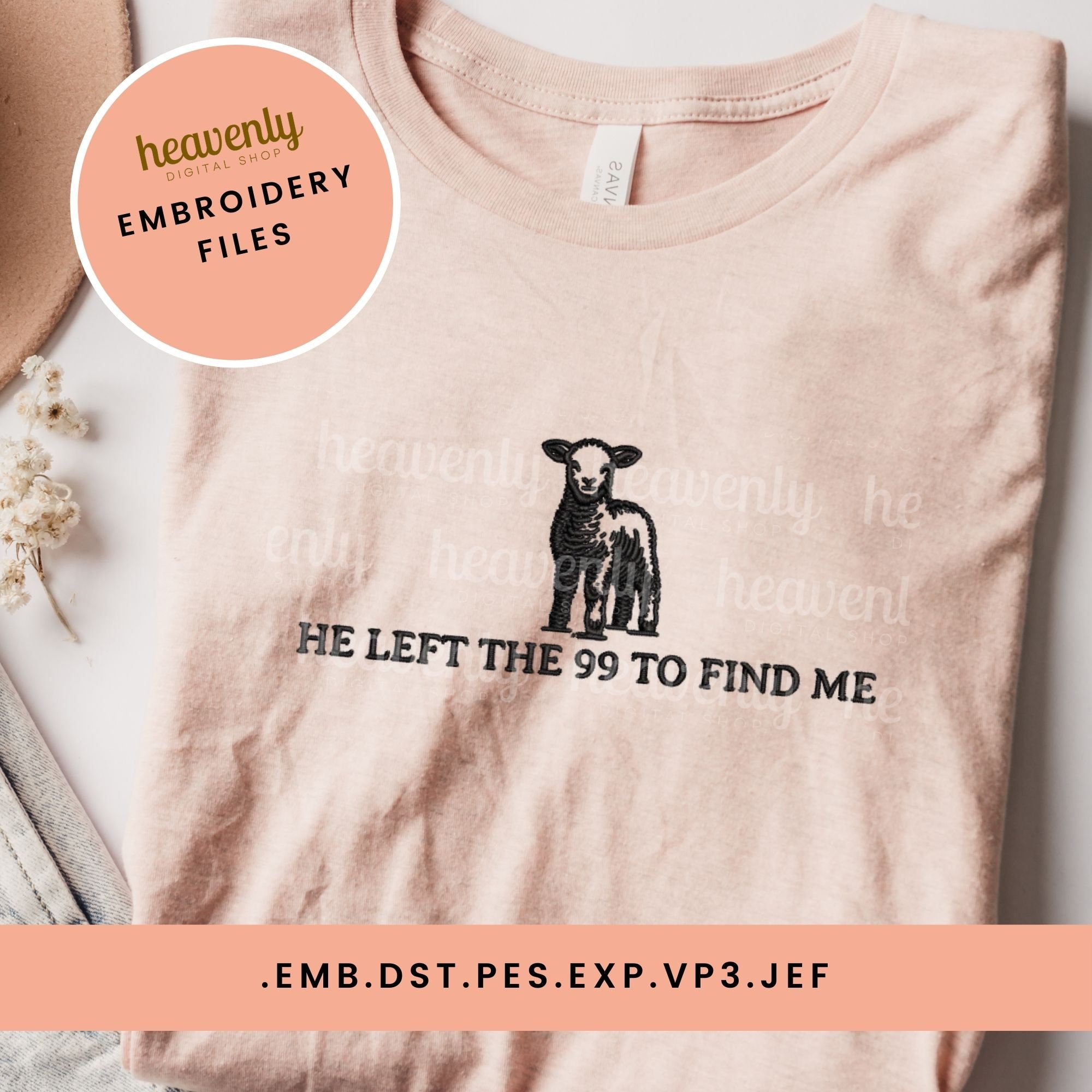 Christian Embroidery Machine Pattern He Left The 99 To Find Me Digitized File Embroidered Jesus Sweatshirt Religious Dst Emb Pes Jef Exp Vp3