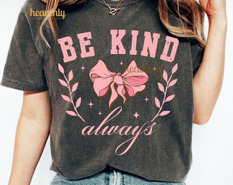 Be Kind Always PNG Christian PNG Sublimation Kindness Png Inspirational Quotes Png, Positive Png, Social Club Png Pink Bow Coquette Download