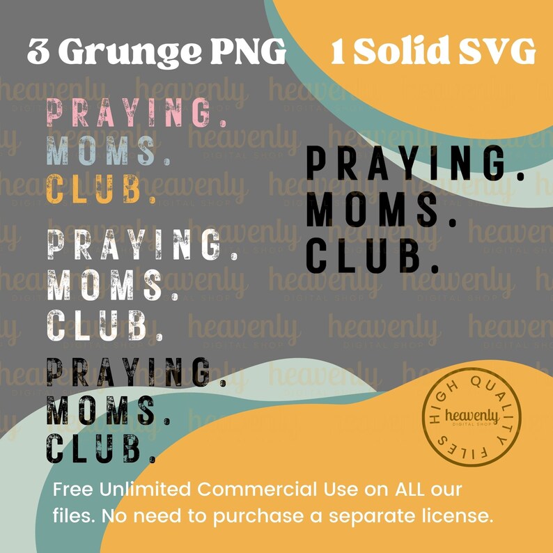 May include: A digital design for a printable graphic that says "Praying Moms Club." The design is in a grunge style with a gray background and a yellow and blue wave pattern. The text is in black, pink, and white. The design is available in 3 PNG files and 1 SVG file.