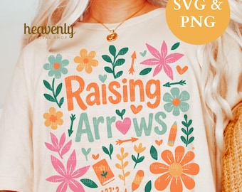 Raising Arrows SVG, Boho Floral Mom Shirt PNG Sublimation Design, Motherhood Png, Christian Mom Svg Faith Png, Homeschool Mama Png Download