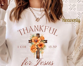 Christian Fall Png, Thanksgiving Png, Bible Verse Png, Faith Autumn Thankful For Jesus Sublimation Design Religious Jesus Shirt DTF Download