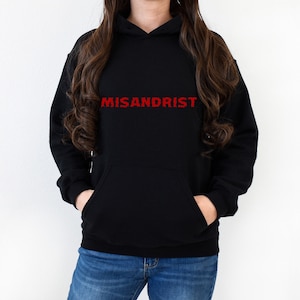 Misandrist Hoodie | Feminist Feminism Girl Power Sweatshirt Feminist Hoodies Feminism Sweater Patriarchy Gift for Women