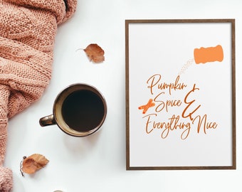 Pumpkin Spice and Everything Nice Quote Wall Art |  Autumn Wall Decor | Printable Fall Quote Art | Fun Fall Print Art