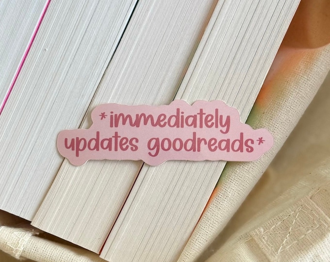 Immediately Updates Goodreads Sticker, Bookish Kindle Sticker, Funny ...