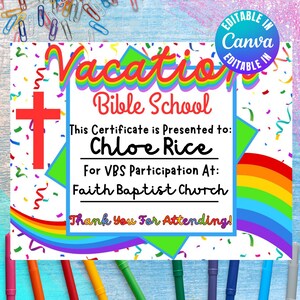 May include: A colorful certificate with a rainbow border and confetti. The text reads "Vacation Bible School" and "This Certificate is Presented to: Chloe Rice For VBS Participation At: Faith Baptist Church Thank You For Attending!"