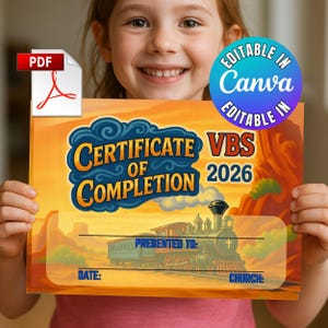 May include: A colorful certificate with the text "Certificate of Completion VBS 2026" and a train illustration. The certificate has spaces for "Presented to", "Date", and "Church". The design is editable in Canva.