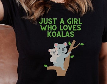 Koala shirts, Just a girl who loves koalas, Koala art, Koala gifts, Koala T-shirt, Koala lover gift, Koala shirt for women, Little girl gift