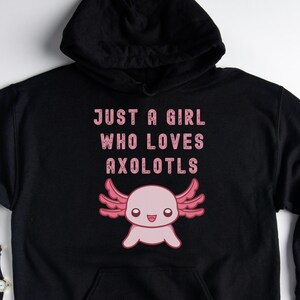 Just a girl who loves Axolotls Hoodie,Funny Axolotl Hoodie,Cute Axolotl Gift,Axolotl Gift,Gift For Adults,Axolotl Gifts,Axolotl Hoodies