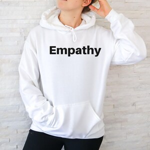 Empathy Hoodie,Empathy Gift,Empathy designs,Empathy Hoodies,Kindness Designs,Respectful Fesigns,Inspirational Word,Empathy Gifts,Loving Gift