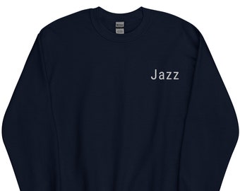 Jazz Unisex Embroidery Sweatshirt,Gifts For Jazz Lovers,Unisex Jazz Crewneck,Jazz Prints,Jazz Sweater,Jazz Music,Gift For Jazz Musician,