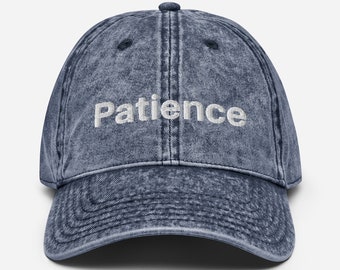 Patience Vintage Cotton Twill Cap,Embroidered Hat,Patience Hat,Patience Loading,Patience Is A Virtue,Kindness Designs,Inspirational Hat