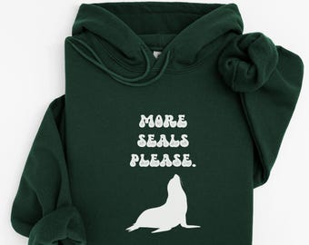More Seals Please Hoodie | Seal Lover Gift | Ocean Animal Sweatshirt | Seal Painting Art | Sealife Gift