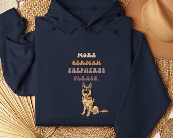 More German Shepherds Please Hoodie | German Shepherd Lover Gift | German Shepherd Owner Sweatshirt | Dog Lover Gift