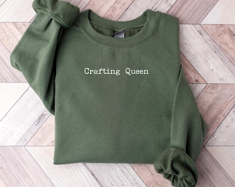 Crafting Queen Sweatshirt | Funny Crafting Sweatshirt | Crafter Gift | Craft Lover Shirt | Gift for Crafter | Crafting Humor