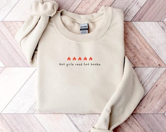 Hot Girls Read Hot Books Sweatshirt: Book Lover Gift