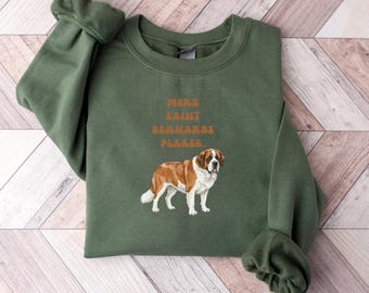 More Saint Bernards Please Sweatshirt | Saint Bernard Lover Gift | Saint Bernard Owner Shirt | Dog Lover Gift