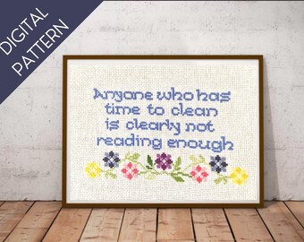 Anyone who has time to clean is clearly not reading enough quote cross stitch PDF download