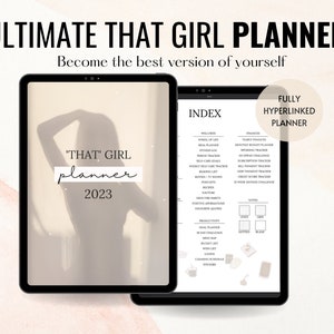 May include: A digital planner displayed on a tablet screen with the text "Ultimate That Girl Planner" and "Become the best version of yourself". The planner has a light brown background with a silhouette of a person in the background. The text "That Girl Planner 2023" is in the centre of the screen. The planner has an index with categories such as "Wellness", "Finances", "Self Care", "Recipes", "Goals", and "Notes".