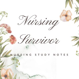 Puede incluir: Una ilustraci&oacute;n de acuarela de flores y hojas con el texto "Nursing Survivor" y "Nursing Study Notes" sobre un fondo blanco.