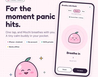Puede incluir: Una pantalla de smartphone muestra la aplicación Pocket Mochi con un personaje rosa, instrucciones de respiración y texto que incluye For the moment panic hits, iPhone + Android, No account, 100% private y Works offline. Abajo hay un personaje rosa.