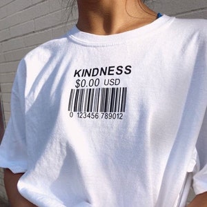 Kindness costs 0.00 USD Graphic Tee, Unisex T-shirt, Cute Gifts, Trendy Y2K Shirt
