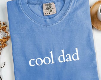 Cool Dad Comfort Colors Shirt, Fathers Day Gift, New Dad Shirt, Best Dad Shirt, Favorite Dad Gift, Gift for Cool Dad