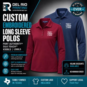 May include: Two long-sleeve polo shirts in burgundy and navy blue, featuring a collar, a three-button placket, and a logo placement on the chest. The text reads: Custom Embroidered Long Sleeve Polos, Port Authority Silk Touch K500LS L500LS, No Setup Fees Ever, No Minimums, Premium Embroidery, Soft & Comfortable, Easy Care, Volume Discounts Available, No Minimum Order, Family Owned In Texas, Custom Logo Included, Support Local.