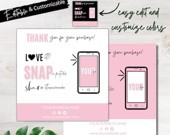 May include: Pink and white thank you card with a phone graphic and the text "LOVE it? SNAP a picture share it @yourhandle". The card also includes the text "THANK you for your purchase!" and "YOUR BUSINESS NAME" with a website address.