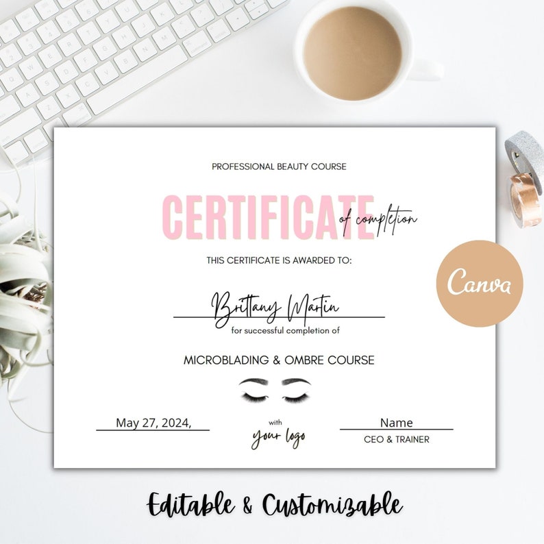 Puede incluir: Un certificado de finalizaci&oacute;n rosa y blanco para un curso profesional de belleza. El certificado se otorga a Brittany Martin por la finalizaci&oacute;n exitosa del curso de Microblading & Ombre. El certificado est&aacute; fechado el 27 de mayo de 2024 e incluye espacio para un logotipo y el nombre del CEO y el entrenador.