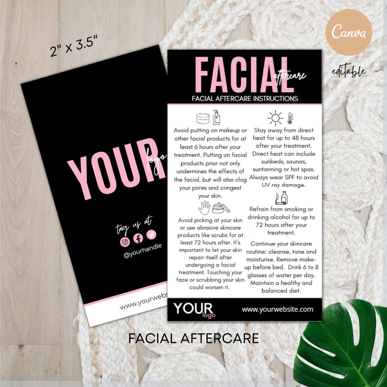 May include: Black and pink card with the text "YOUR logo" and "FACIAL Aftercare" in white. The card includes instructions for facial aftercare, such as avoiding makeup for 6 hours after treatment, staying away from direct heat for 48 hours, and refraining from smoking or drinking alcohol for 72 hours.