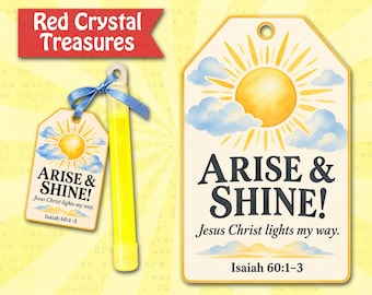 Arise and Shine! Jesus Christ lights my way. Isaiah 60:1-3, glow stick religious gift tag