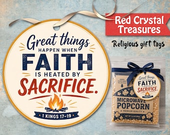 Great things happen when Faith is heated by sacrifice, Popcorn religious gift tag