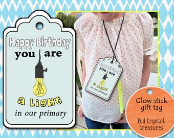 Happy Birthday, you are a light in our primary, Glow stick gift tag