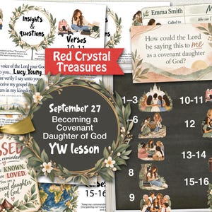 May include: A collection of printed study materials for a lesson titled September 27 Becoming a Covenant Daughter of God YW lesson. The sheets feature floral wreaths, illustrations of people, a globe, and text including How could the Lord be saying this to me.