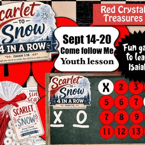 May include: A game set titled Scarlet to Snow 4 in a Row featuring a chalkboard with numbered red circles, a bag of red and white candies with a tag reading Scarlet to Snow, and text including Sept 14-20 Come follow Me Youth lesson and Isaiah 1:18.