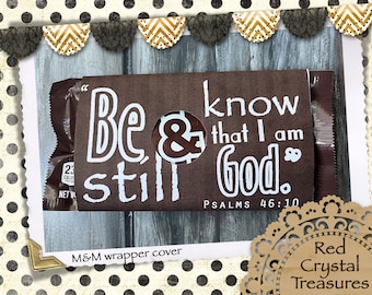 Be still and Know that I am God, M&M candy wrapper cover. Psalms 46:10