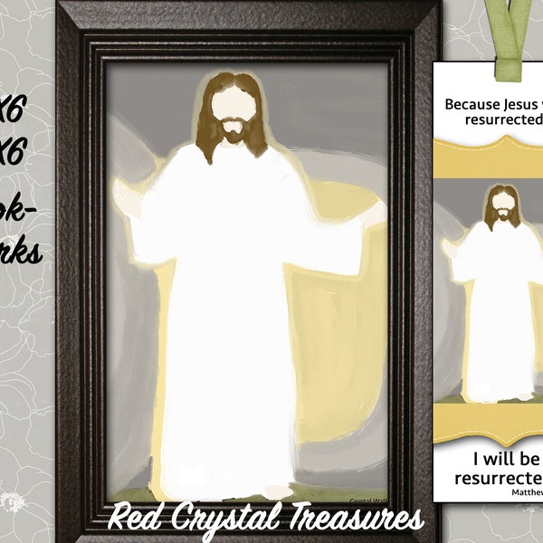 Resurrected Jesus art work and bookmark, Because Jesus was resurrected I will be resurrected, LDS, Come Follow me