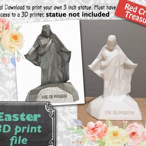 May include: A 3D printable model of a white statue of Jesus with the words "He is Risen" on the base. The statue is 3 inches tall. The image also shows a digital rendering of the statue.