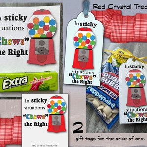 May include: A collection of gift tags and chewing gum. The tags feature a red gumball machine design with the text "In sticky situations, Chews the Right." A pack of Extra Sweet Watermelon gum and Dubble Bubble gum are also visible.