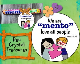 We are "mento" love all people. 2 Nephi 26:33, Come follow me LDS gift tags