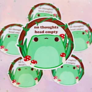 Kawaii Frosch Sticker "No Thoughts Head Empty" | Cute Frog Mushroom | Süßer Froggy Vinyl Sticker | Kleine Geschenke