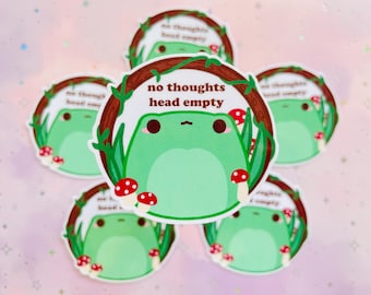 Kawaii Frog Sticker "No Thoughts Head Empty" | Cute Frog Mushroom | Sweet Froggy Vinyl Sticker | Small Gifts
