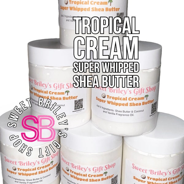 Tropical Cream Super Whipped Shea Butter